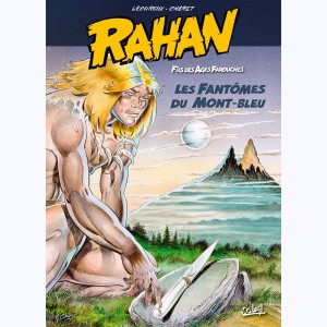 Rahan : Tome 12, Les Fantômes du Mont-Bleu