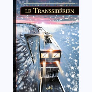Trains de légende : Tome 3, Le Transsibérien