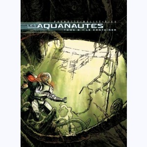 Les Aquanautes : Tome 2, Le Container