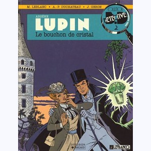 2 : Arsène Lupin : Tome 1, Le Bouchon de cristal