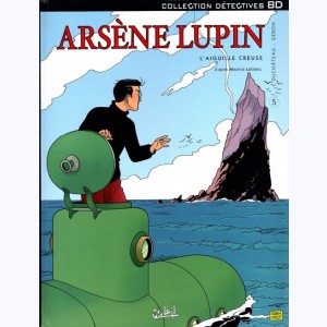 Arsène Lupin : Tome 5, L'Aiguille creuse : 