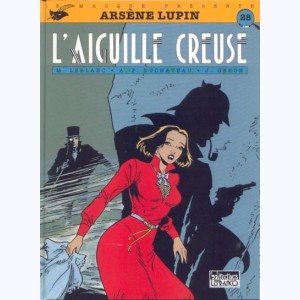 28 : Arsène Lupin : Tome 5, L'Aiguille creuse