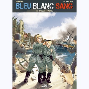 Bleu Blanc Sang : Tome 2, Douce France