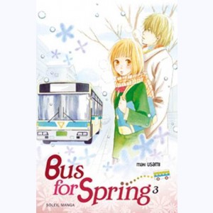 Bus for Spring : Tome 3