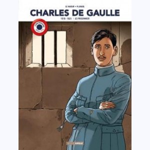 Charles de Gaulle : Tome 1, 1916-1921 Le prisonnier : 