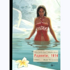 Papeete, 1914 : Tome 2, Bleu Horizon : Luxe