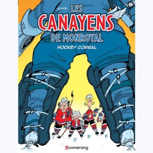 Les Canayens de Monroyal : Tome 2, Hockey corral