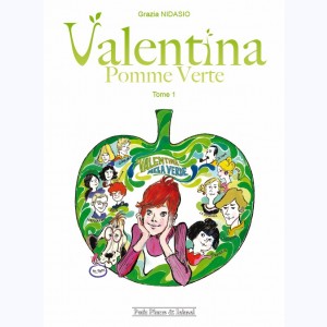 les aventures de Valentine pomme verte : Tome 1, Valentina Pomme Verte : 