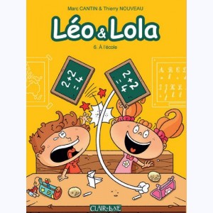 Léo & Lola : Tome 6, A l'école