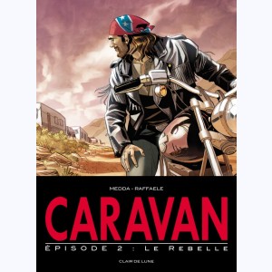 Caravan : Tome 2, Le rebelle