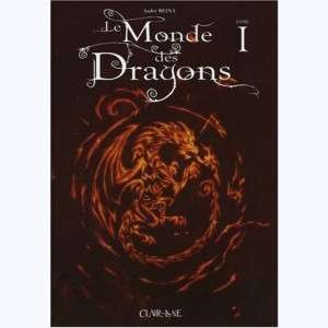 Le Monde des Dragons : Tome 1