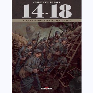 14 - 18 : Tome 4, La tranchée perdue (avril 1915)