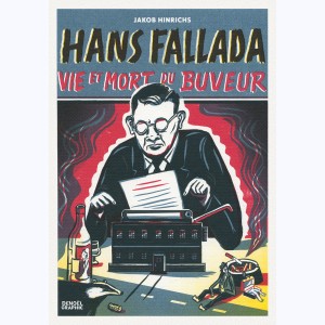 Hans Fallada, Vie et mort du buveur