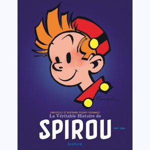 Spirou et Fantasio : Tome 2, La Véritable Histoire de Spirou (1947-1955)