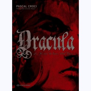 Dracula (Croci) : Tome 1, le Prince Valaque Vlad Tepes