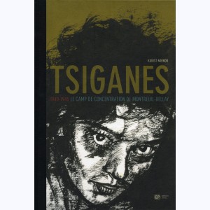 Tsiganes, une mémoire française - 1940-1946