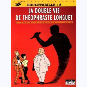 39 : Rouletabille : Tome 8, la double vie de Theophraste Longuet