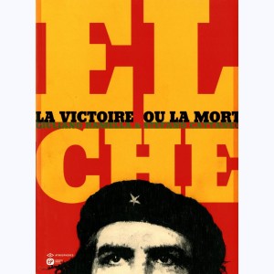 El Che, La victoire ou la mort