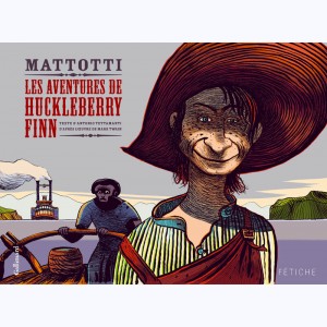 Les aventures de Huckleberry Finn (Mattoti)