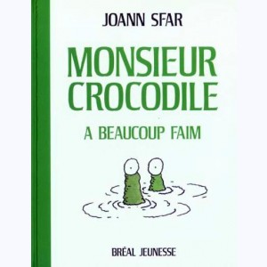 Monsieur Crocodile a beaucoup faim : 