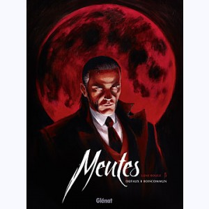 Meutes : Tome 1, Lune Rouge 1/2