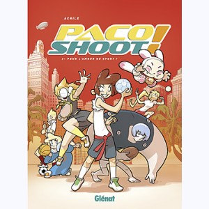 Paco Shoot ! : Tome 2, Pour l'amour du sport !