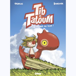 Tib & Tatoum : Tome 1, Bienvenue au clan !