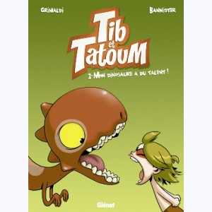 Tib & Tatoum : Tome 2, Mon dinosaure a du talent !