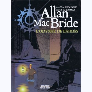 Allan Mac Bride : Tome 1, L'Odyssée de Bahmès