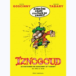 Iznogoud : Tome 1, Intégrale - 25 histoires de Goscinny et Tabary de 1962 à 1978