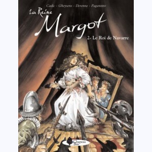 La Reine Margot : Tome 2, Le roi de Navarre