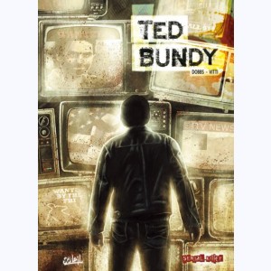 Dossier tueurs en série : Tome 5, Ted Bundy