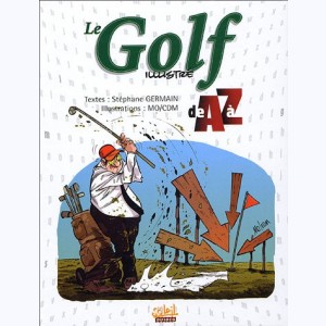 ... illustré de A à Z, Le golf illustré de A à Z