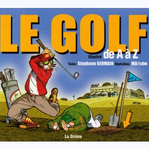 ... illustré de A à Z, Le golf illustré de A à Z : 