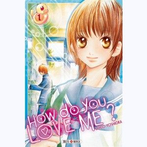 How do you love me ? : Tome 1