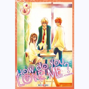 How do you love me ? : Tome 6