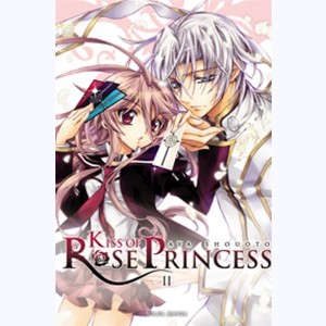 Kiss of Rose Princess : Tome 2