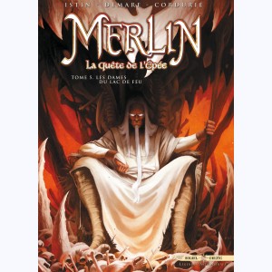 Merlin la quête de L'épée : Tome 5, Les Dames du lac de feu
