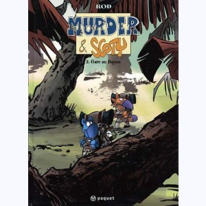Murder & Scoty : Tome 3, Gare au bayou
