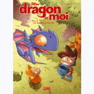 Mon Dragon et Moi : Tome 2, Les Entrailles de Jolie Ville