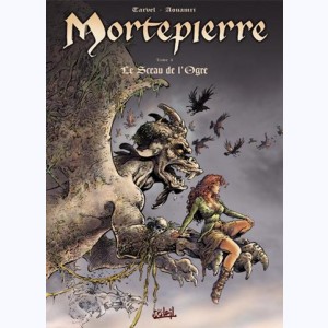 Mortepierre : Tome 4, Le Sceau de l'ogre