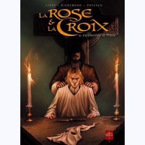 La Rose & la Croix : Tome 4, La Couronne de Prusse