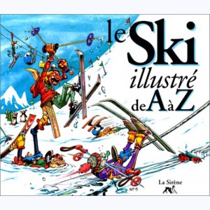 ... illustré de A à Z, Le Ski illustré de A à Z : 