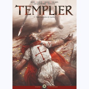 Templier : Tome 3, Dans les mains de Lucifer