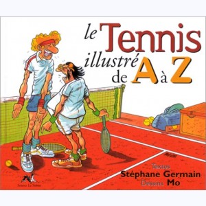 ... illustré de A à Z, Le Tennis illustré de A à Z : 
