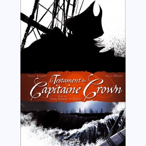Le Testament du Capitaine Crown : Tome 1, Cinq enfants de putain