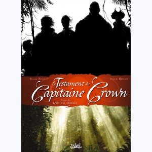 Le Testament du Capitaine Crown : Tome 2, L'Or des damnés