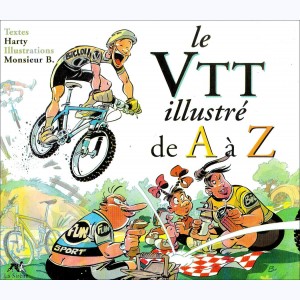 ... illustré de A à Z, Le VTT illustré de A à Z : 