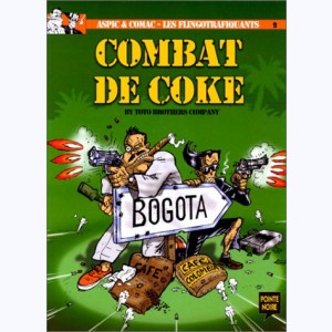 Aspic & Comac - Les Flingotrafiquants : Tome 2, Combat de Coke