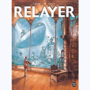 Relayer : Tome 1